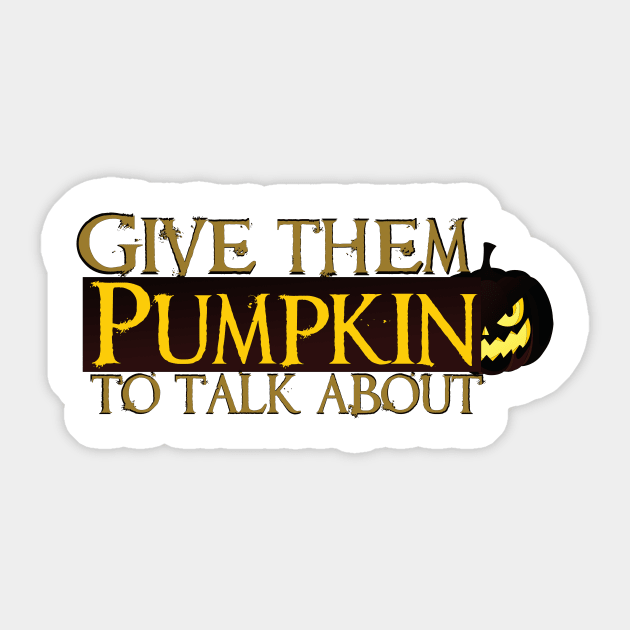 give them pumpkin to talk about Sticker by Ticus7